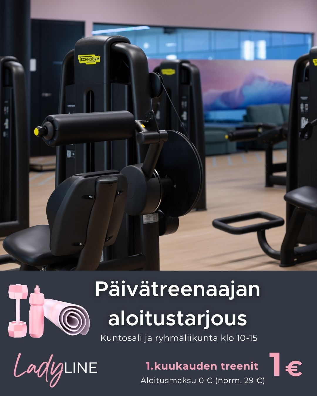 Päivätreenaajan aloitustarjous 1. kk 1 € LadyLine Lippulaiva