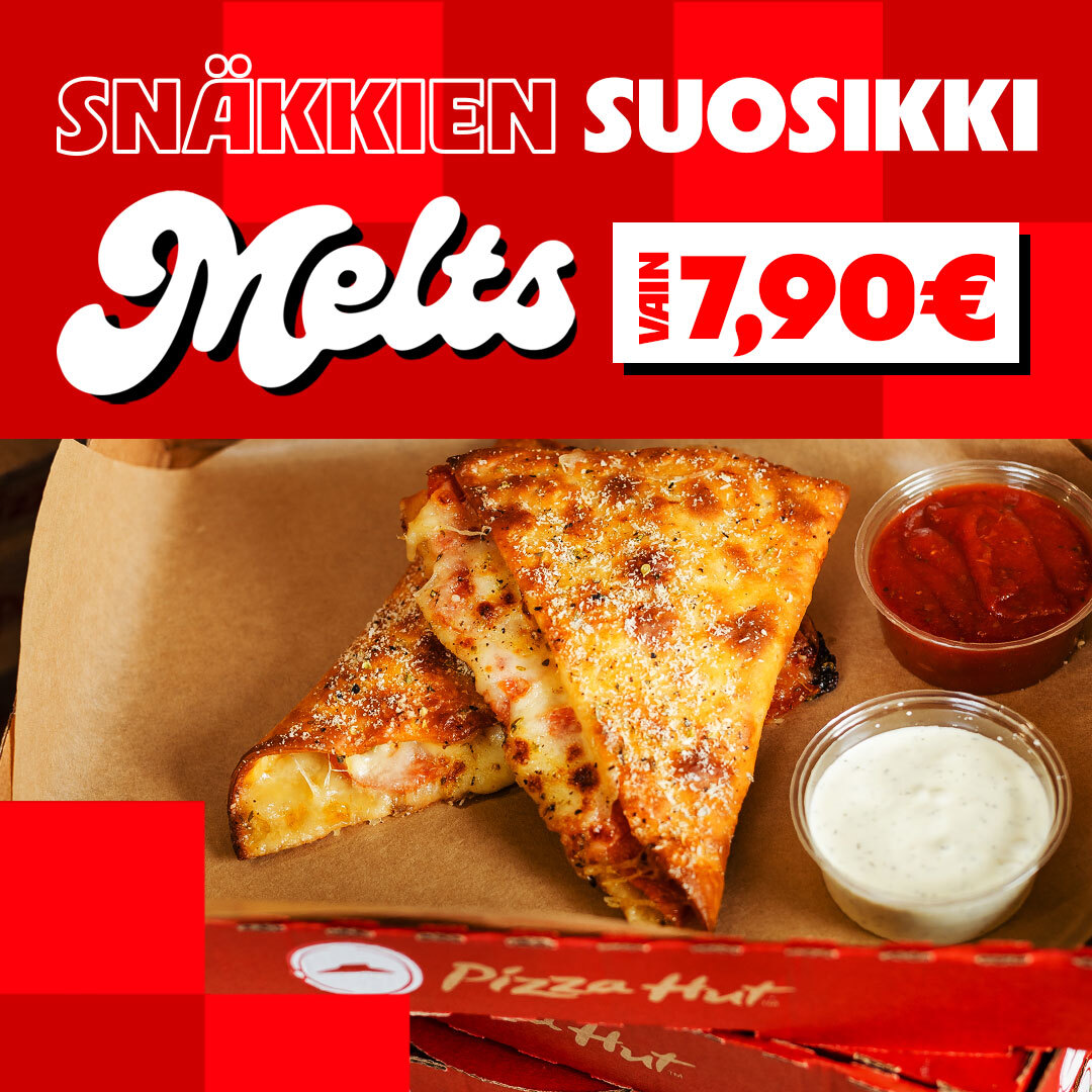 Melts 7,90€ Pizza Hut Lippulaiva